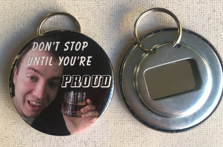 dont-stop-until-your-proud-drunkspo-drunkspiration-bottle-opener-keychain.jpg